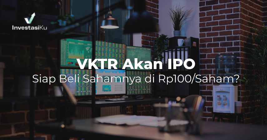 VKTR Akan IPO, Siap Beli Sahamnya di Rp100/Saham?